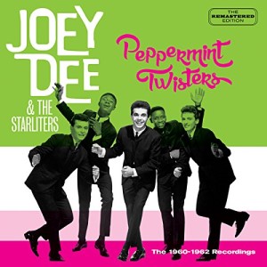 Dee ,Joey & The Starliters - Peppermint Twisters :1960-1962 Rec